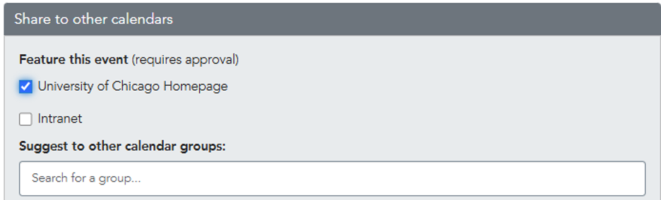 Checkbox for sharing event to UChicago Homepage and textbox for choosing other calendars for sharing.
